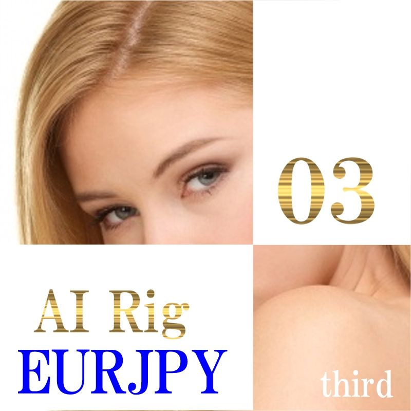 高安定性スキャルピングEA　「AI Rig」シリーズ第3弾『AI Rig 03 -EURJPY-』　勝率ほぼ100%